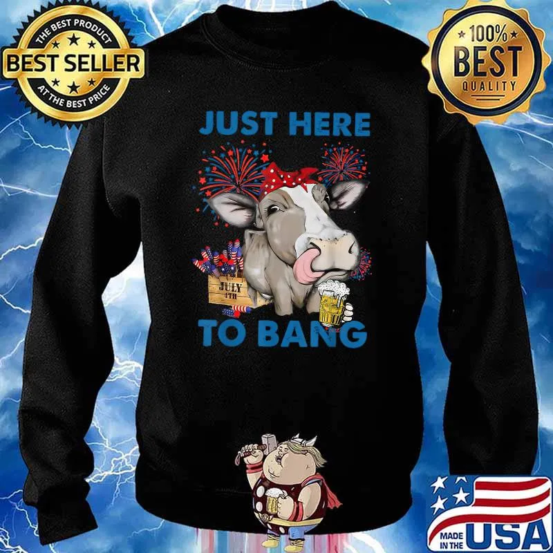 Just Here to Bang 4th of July Cow Fireworks T-Shirt Sweater