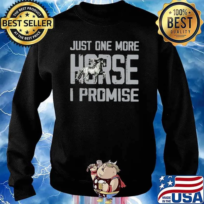 Just One More Horse I Promise Shirt Sweater