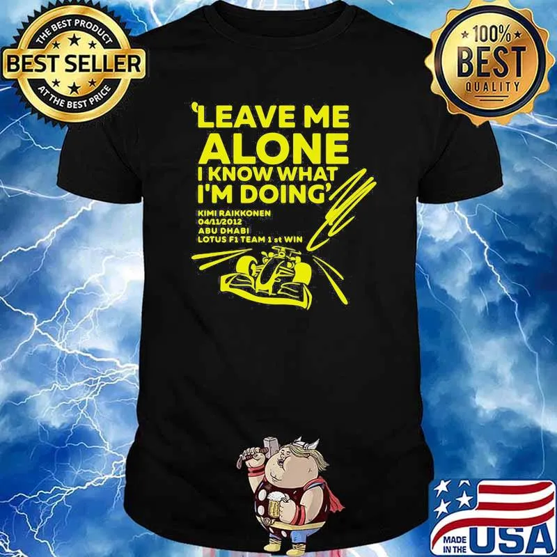 Leave Me Alone I Know What I'm doing Abu Dhabi Shirt