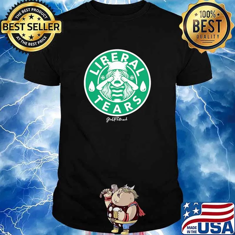 Liberal tears cry shirt