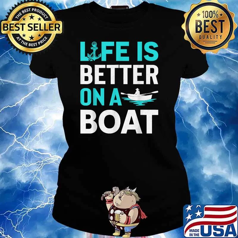 Life Is Better On A Boat T-Shirt Ladies tee