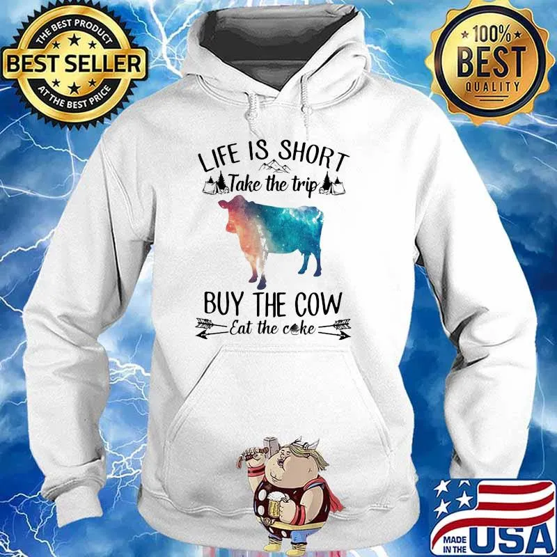 Life Is Short Take The Trip Buy The Cow Eat The Cake Cow Watercolor Shirt Hoodie
