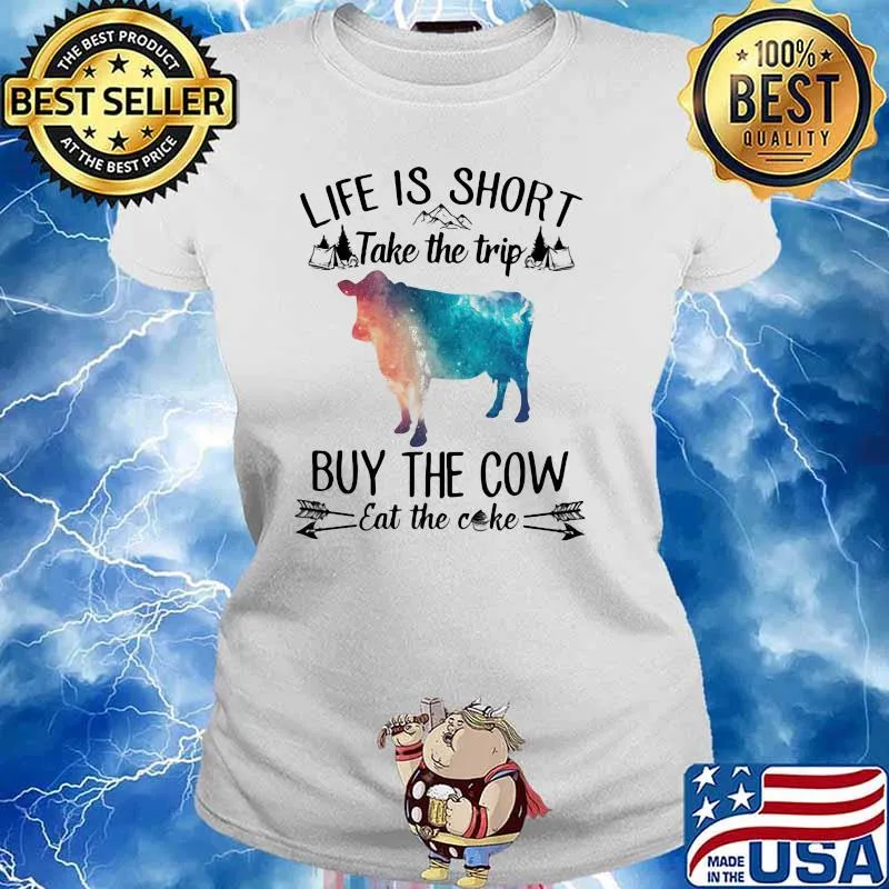 Life Is Short Take The Trip Buy The Cow Eat The Cake Cow Watercolor Shirt Ladies tee