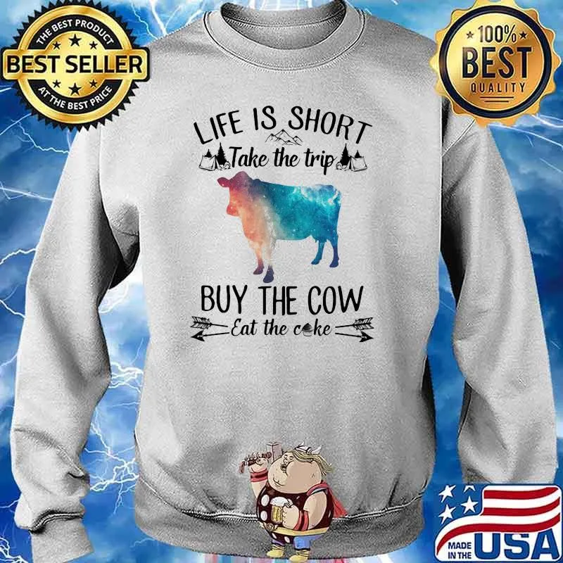 Life Is Short Take The Trip Buy The Cow Eat The Cake Cow Watercolor Shirt Sweater
