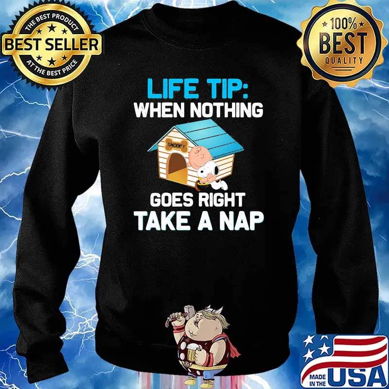 Life Tip When Nothing Goes Right Take A nap Snoopy Shirt Sweater