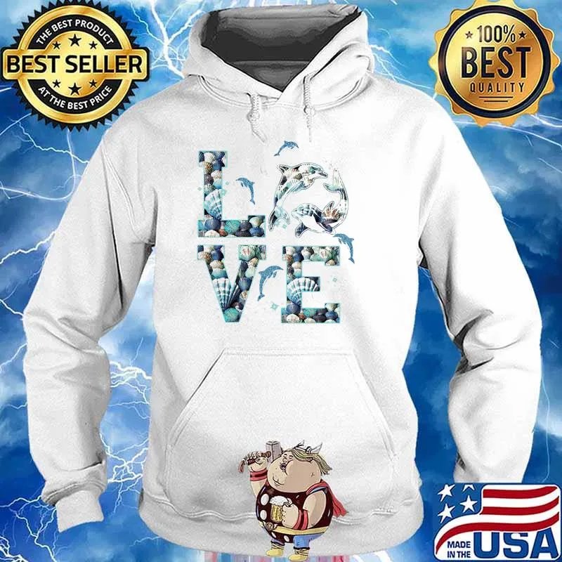 Love Dolphin Ocean Shirt Hoodie