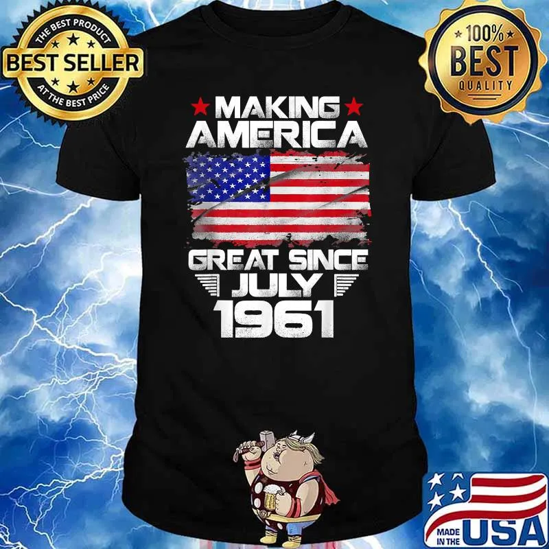 Making American Great Since July 1961 American Flag 60 Years Old T-Shirt