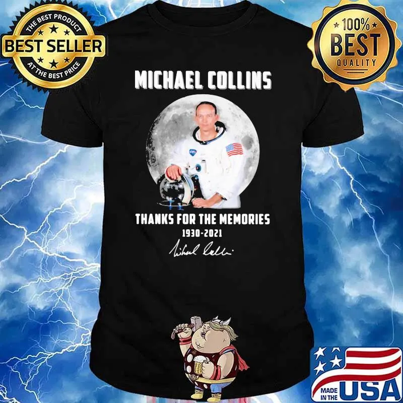 Michael collins thanks for the memories signature 1930 2021 moon shirt