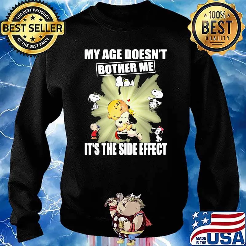 My Age Doesn't Bother Me It's The Side Effect Snoopy Sweater