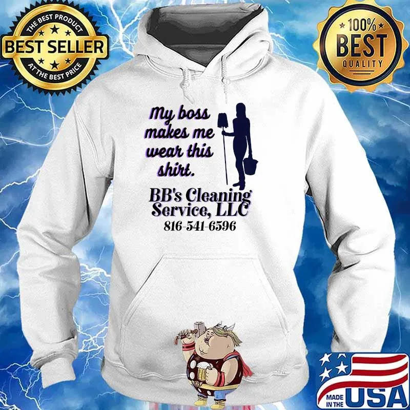 My boss makes me wear this BB's Cleaning Services LLC T-Shirt Hoodie