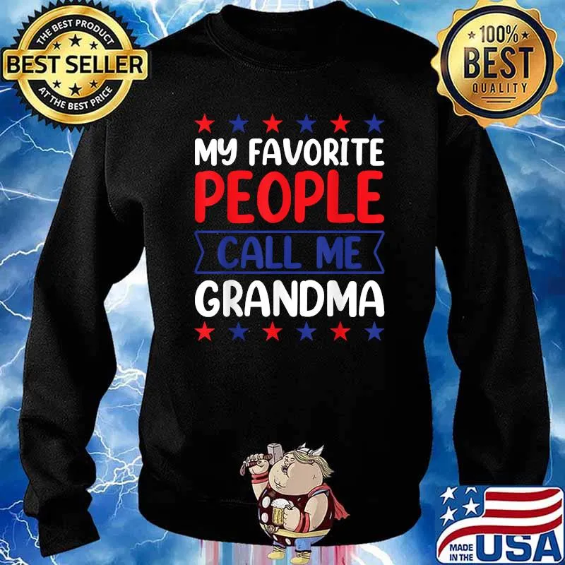 My Favorite People Call Me Grandma 4th Of July stars T-Shirt Sweater