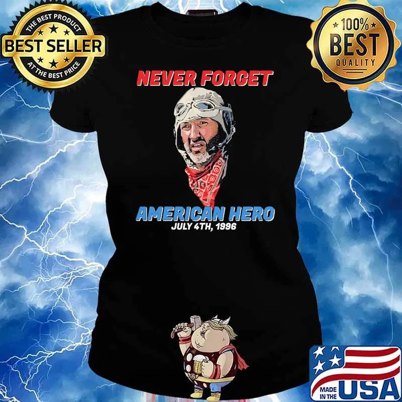 Never forget american hero july 4th Ladies tee