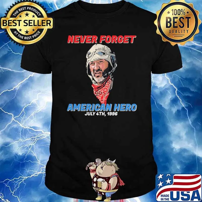 Never forget american hero july 4th shirt