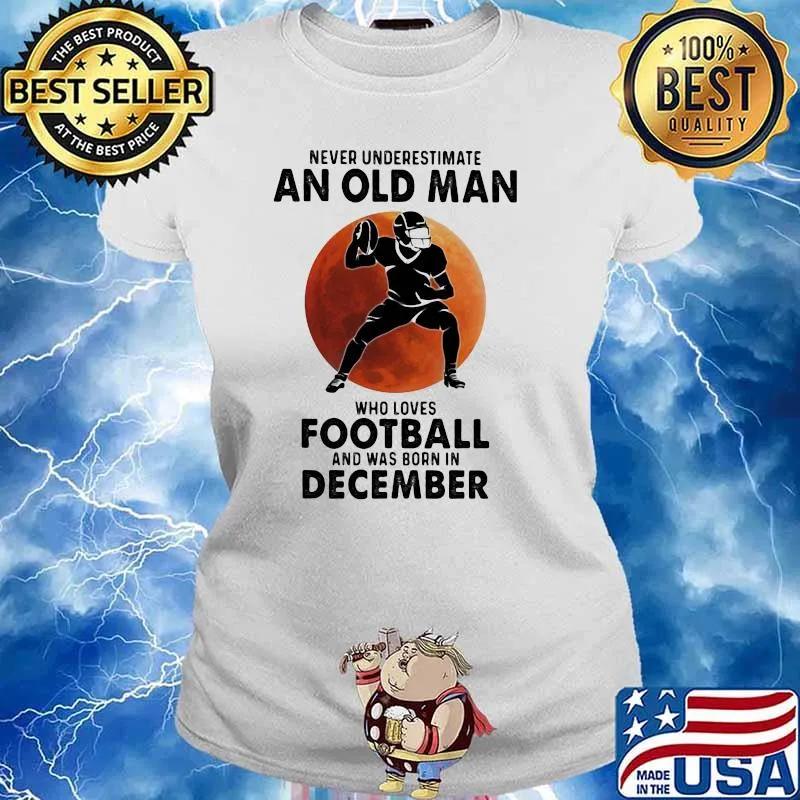 Never Underestimate An Old MAn Who Loves Football And Was Born In December Blood Moon Shirt Ladies tee