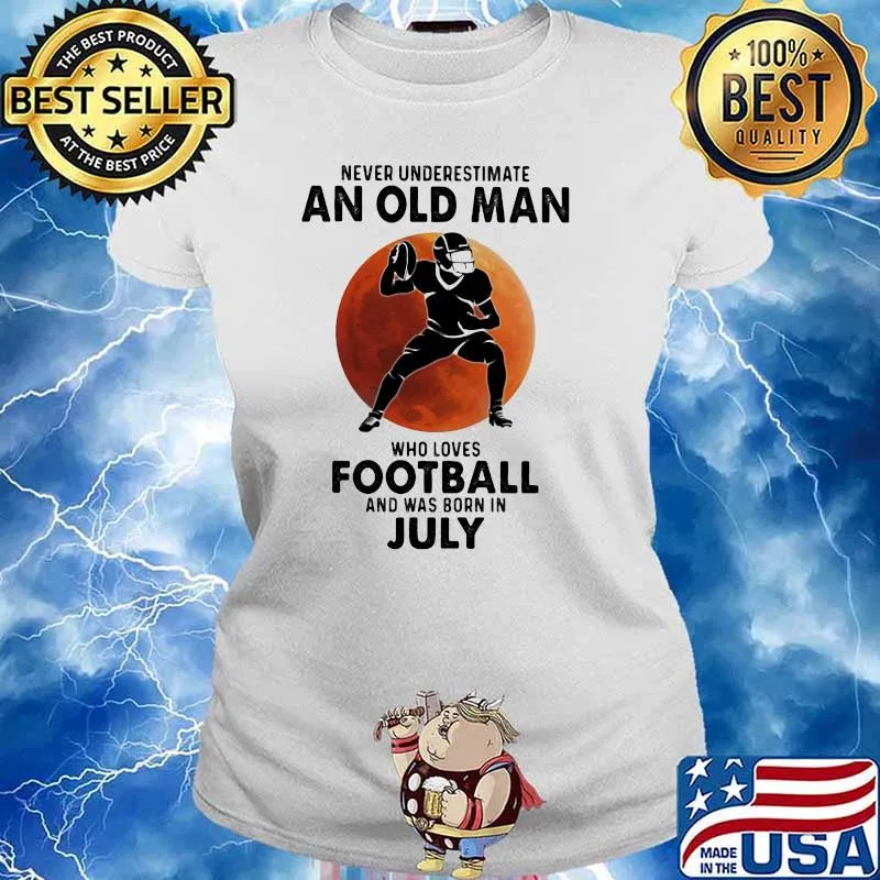Never Underestimate An Old MAn Who Loves Football And Was Born In July Blood Moon Shirt Ladies tee