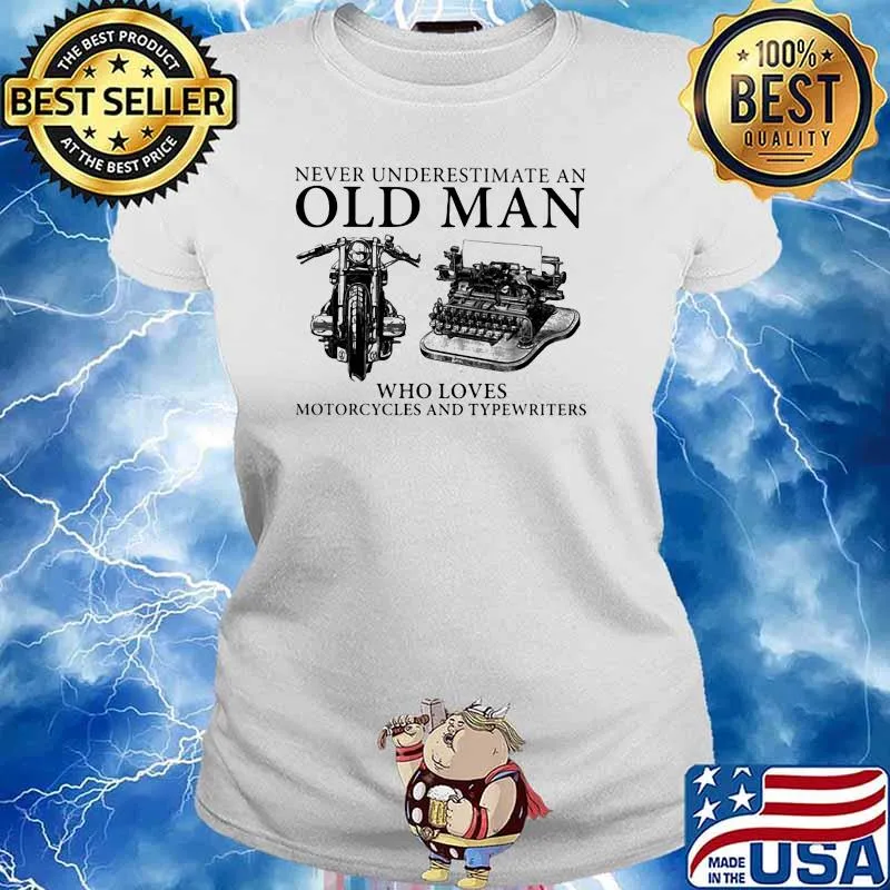 Never Underestimate An Old Man Who Loves Motocycles And Typewriters Shirt Ladies tee