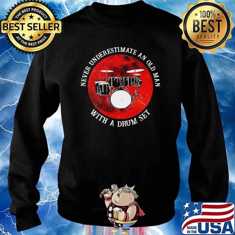 Never Underestimate An Old Man With A Drum Set Blood Moon Shirt Sweater