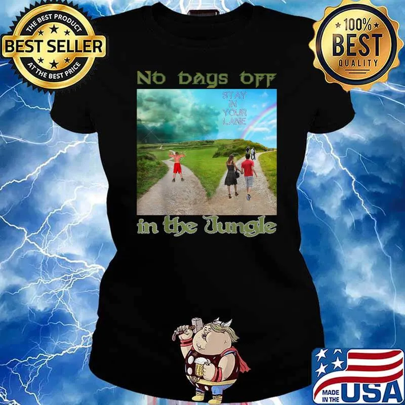 NO DAYS OFF IN THE JUNGLE T-Shirt Ladies tee
