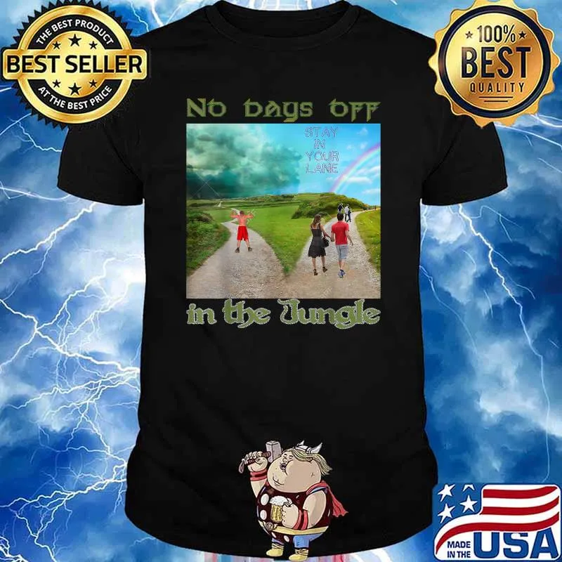 NO DAYS OFF IN THE JUNGLE T-Shirt