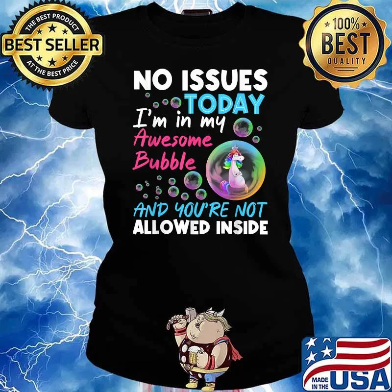 No Issues Today I’m In My Awesome Bubble Unicorn T-Shirt Ladies tee