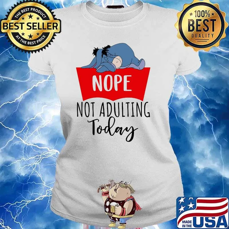 Nope not adulting today eeyore sleep Ladies tee