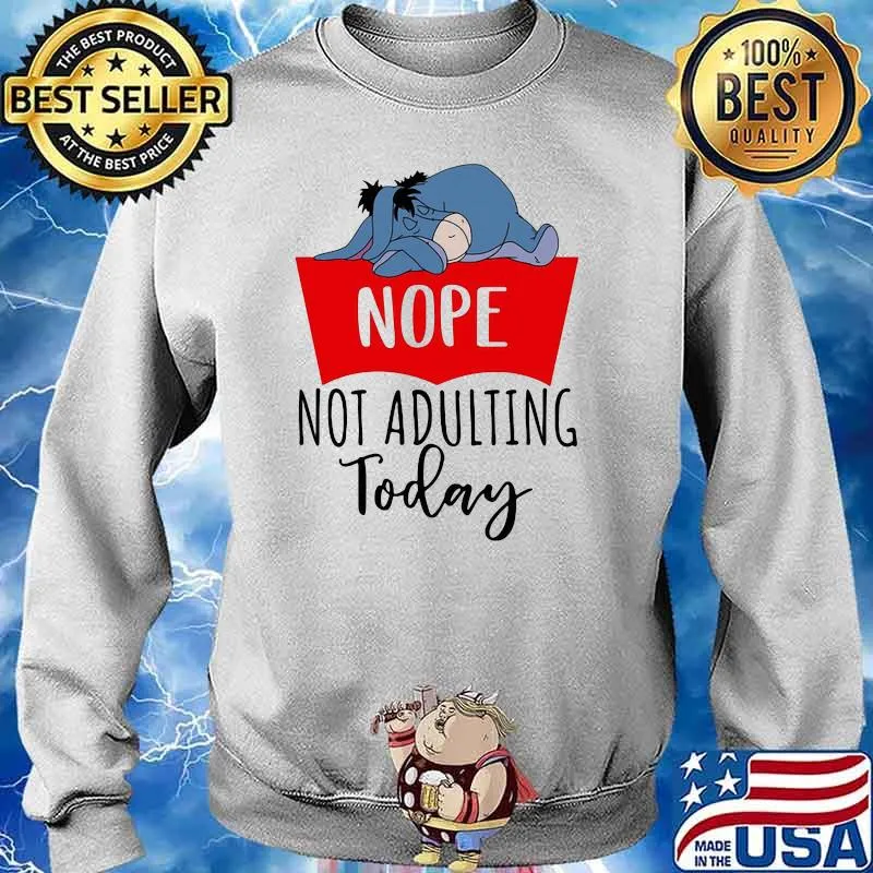 Nope not adulting today eeyore sleep Sweater