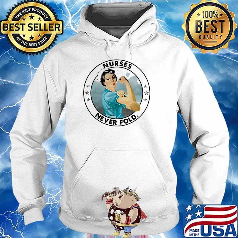 Nurse Never Fold Strong Girl Shirt Hoodie