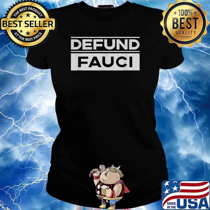 Official Defund Fauci Political T-Shirt Ladies tee