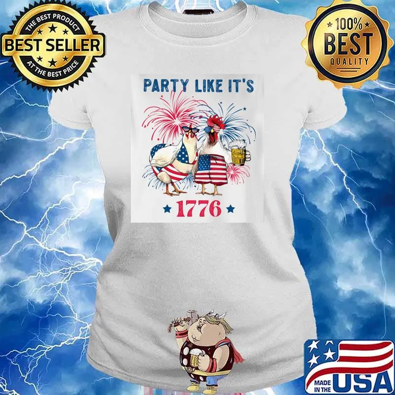 Party Like It's 1776 Happy 4th Of July Chicken Firework Shirt Ladies tee