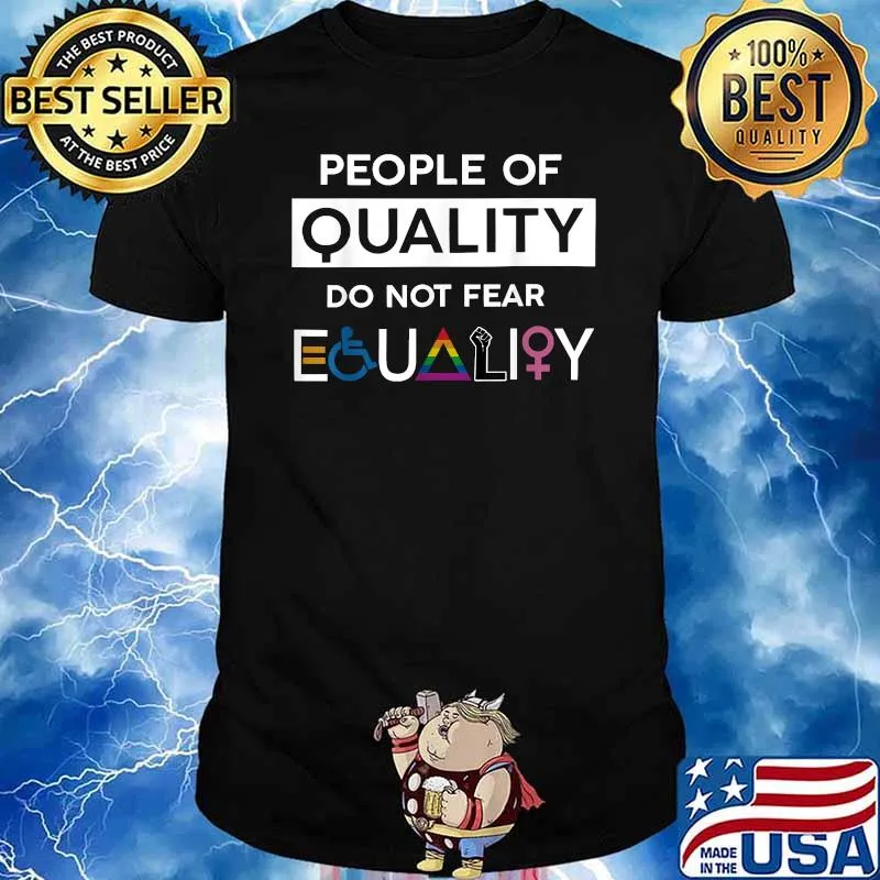 People Of Quality Do Not Fear Equality LGBT Pride T-Shirt
