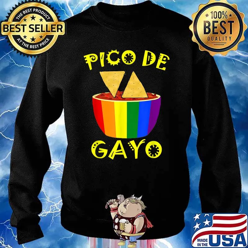 Pico De gayo LGBT Gay Pride Lesbian Bisexual Transgender T-Shirt Sweater