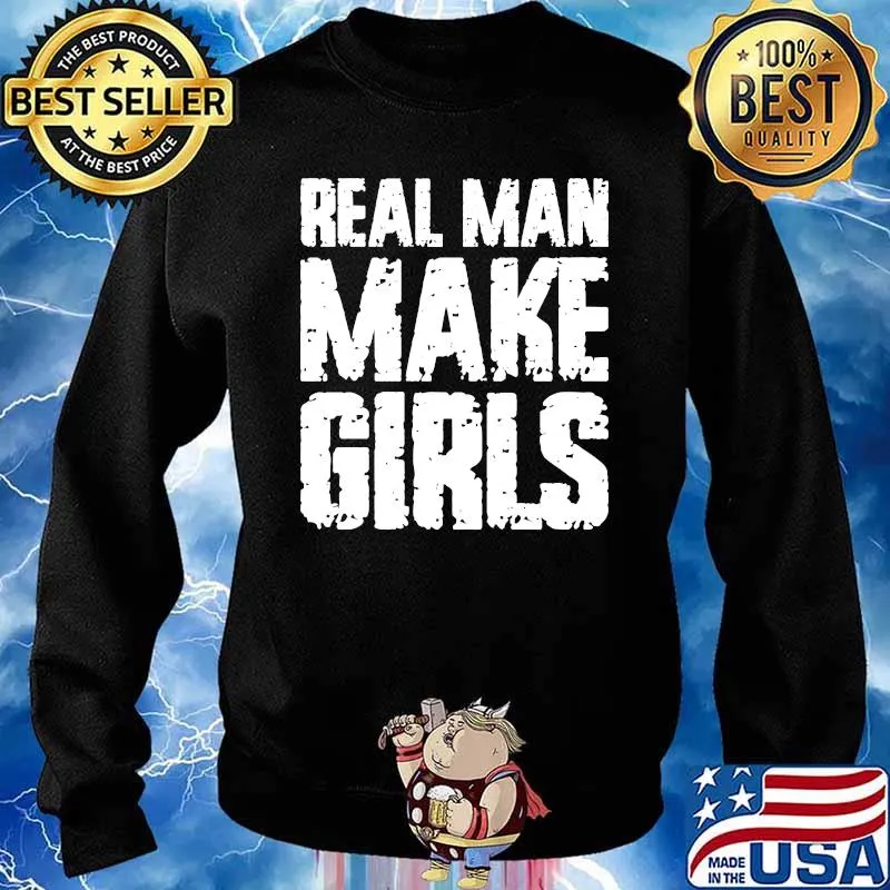 Real Man Make Girl Father's Day T-Shirt Sweater