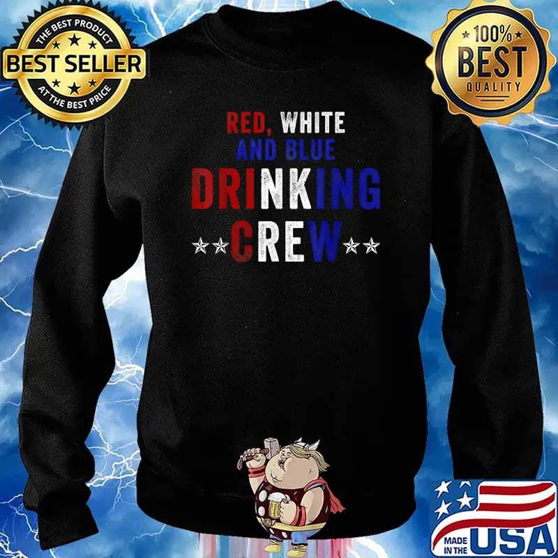 Red White and Blue Drinking Crew USA 4th Of July Shirt Sweater