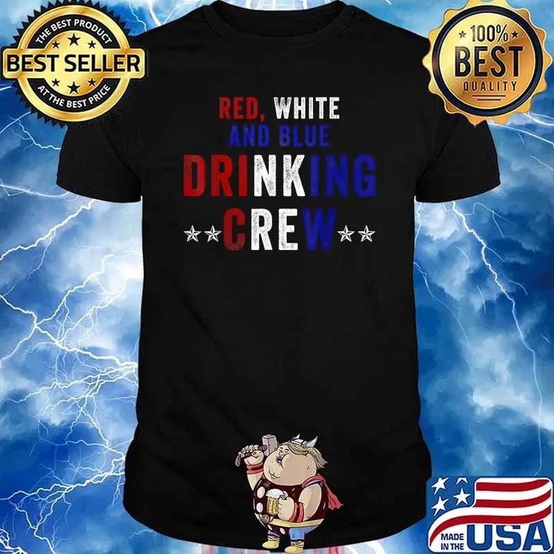 Red White and Blue Drinking Crew USA 4th Of July Shirt