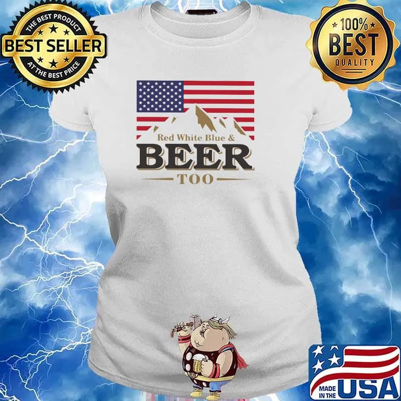 Red white blue beer too american flag mountain Ladies tee