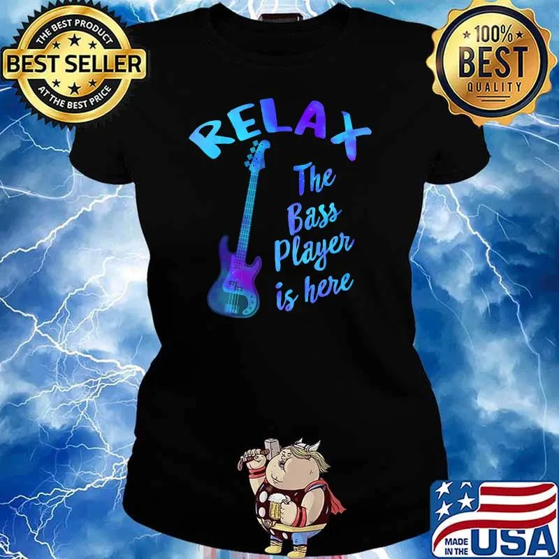 Relax The Bass Player Is Here Bass Guitar Bassist Musician T-Shirt Ladies tee
