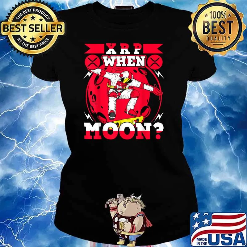 Ripple (XRP) When Moon Funny Cryptocurrency T-Shirt Ladies tee