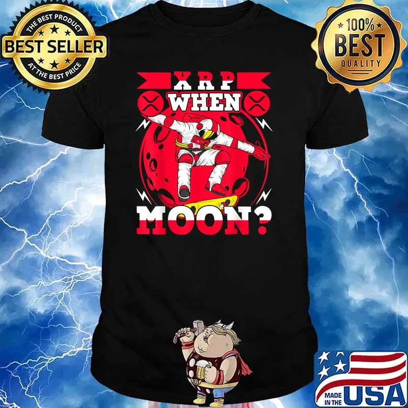 Ripple (XRP) When Moon Funny Cryptocurrency T-Shirt