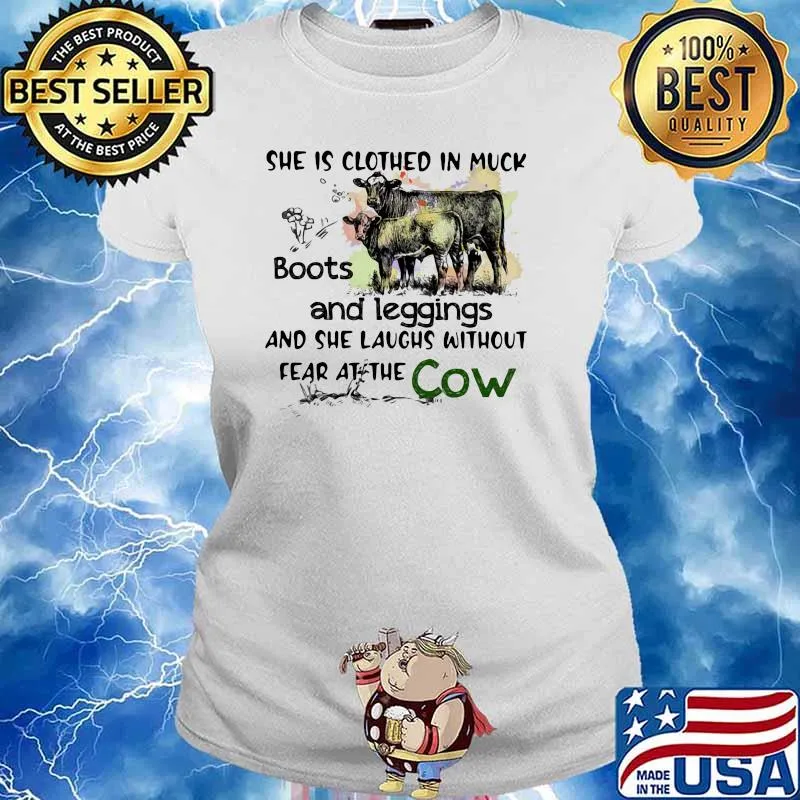 She Is Clothed In Muck Boots And Leggings And She Laughs Without Fear At The Cow Shirt Ladies tee