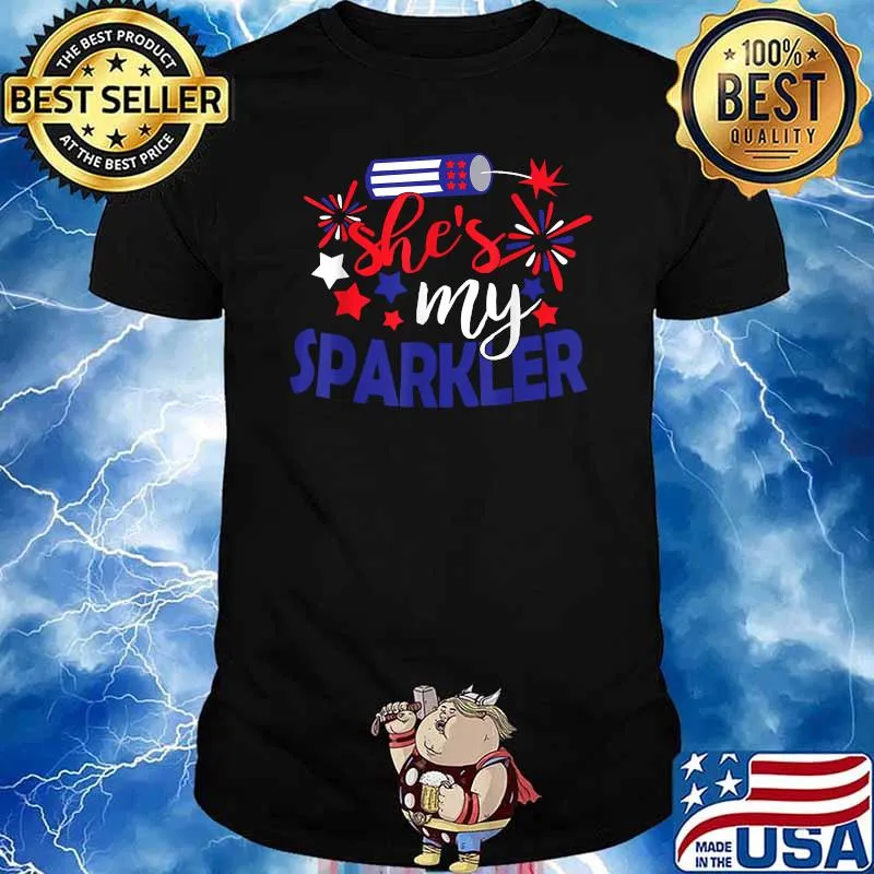 She's My Sparkler 4th of July Firework T-Shirt