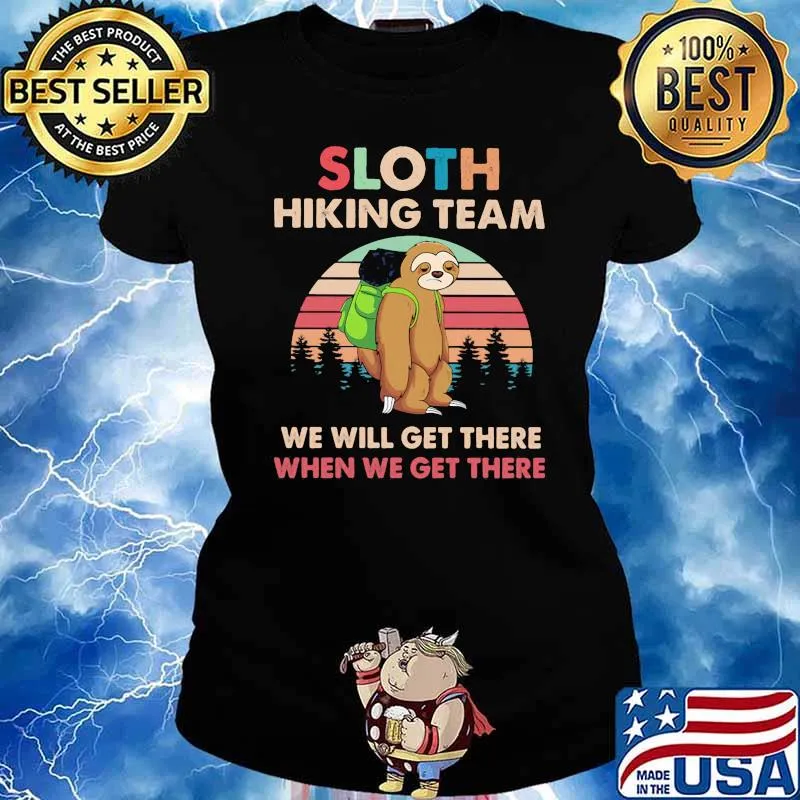 Sloth hiking team we will get there when we get there vintage Ladies tee