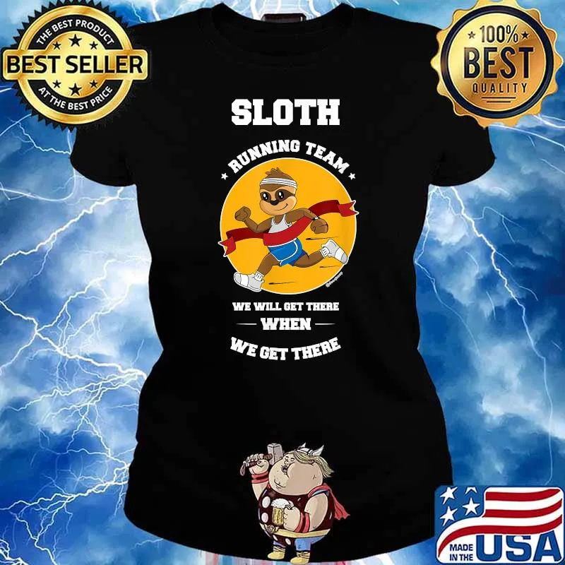 Sloth Running Team We Will Get There When We Get There Quote T-Shirt Ladies tee