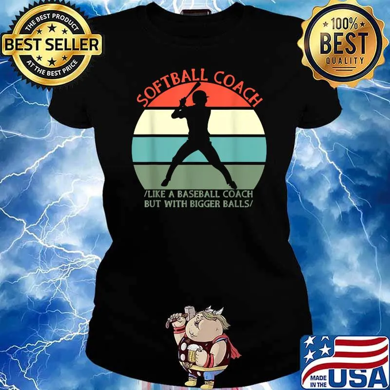 Softball Coach like A Baseball but with Bigger Balls Fathers Day Vintage T-Shirt Ladies tee
