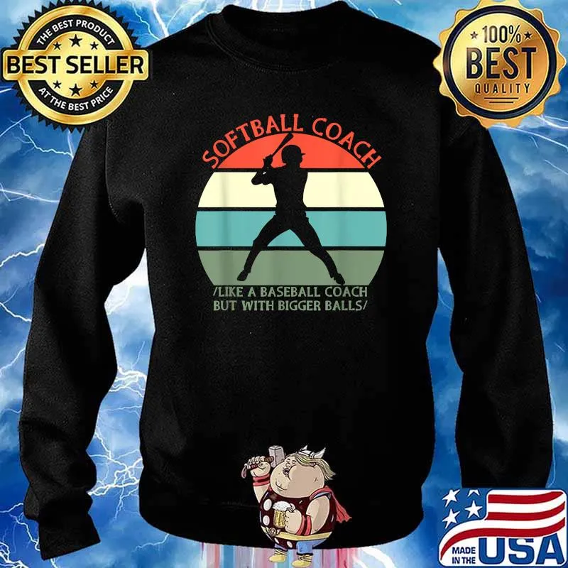 Softball Coach like A Baseball but with Bigger Balls Fathers Day Vintage T-Shirt Sweater