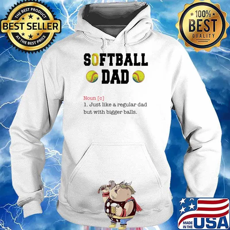 Softball Dad Definiton Just Like a Regular Dad Shirt Hoodie