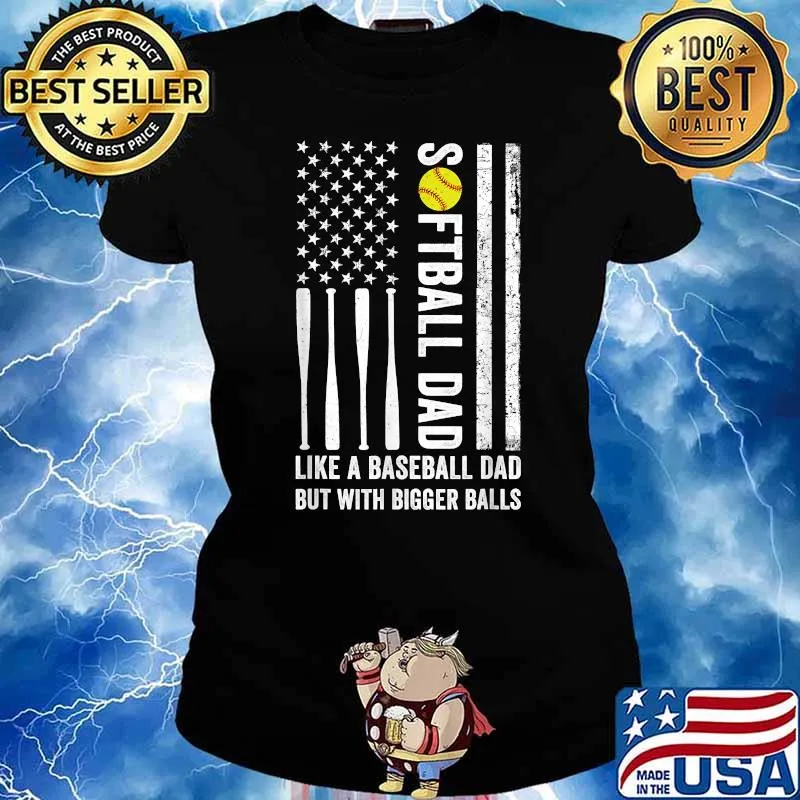 Softball dad like a baseball but with bigger balls USA Flag T-Shirt Ladies tee