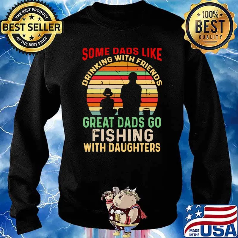 Some dads like drinking with friends great dads go fishing with daughters vintage Sweater