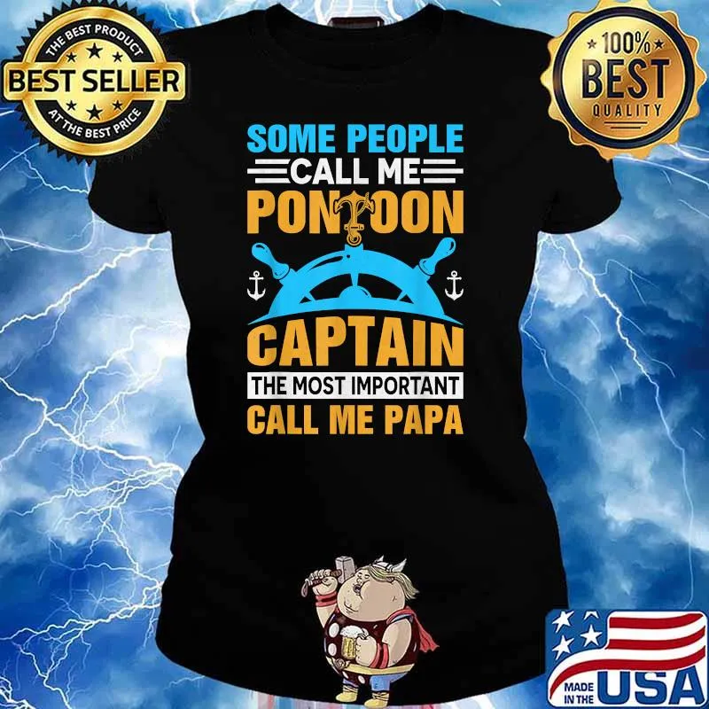 Some people call me Pontoon Captain The most important call me papa T-Shirt Ladies tee