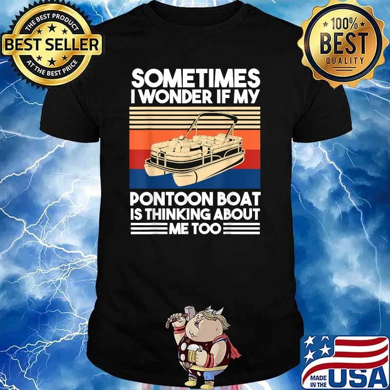 Sometimes i wonder if my Pontoon boat is thinking about me too vintage T-Shirt