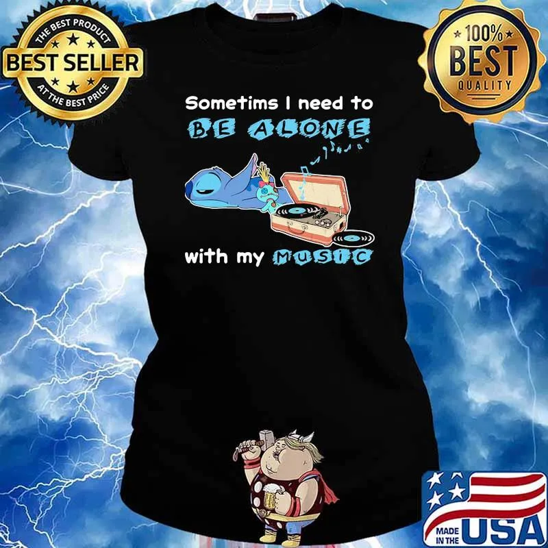 Sometims i need to be alone with my music stitch s Ladies tee